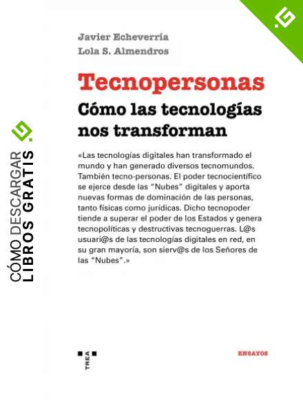 Tecnopersonas: C&oacute;mo las tecnolog&iacute;as nos transforman (Trea Ensayos)