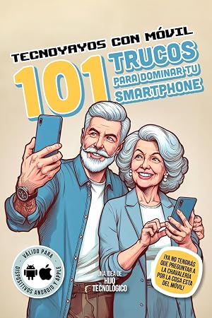 Tecnoyayos con m&oacute;vil: 101 trucos para dominar tu smartphone