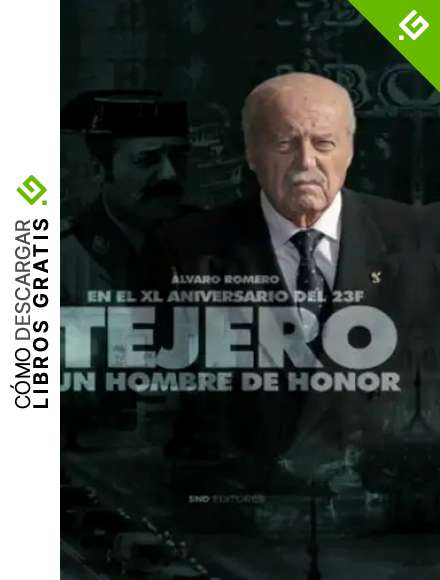 Tejero: Un Hombre De Honor (Biograf&iacute;as)