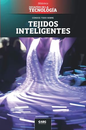 Tejidos inteligentes: Los dise&ntilde;os de Hussein Chalayan: 9 (Biblioteca: Desaf&iacute;os de la Tecnolog&iacute;a)