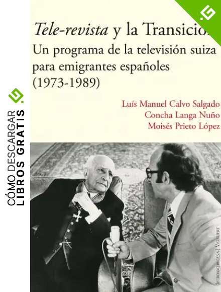Tele-revista y la Transici&oacute;n: Un programa de la televisi&oacute;n suiza para emigrantes espa&ntilde;oles (1973-1989)