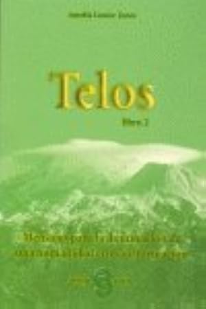 Telos, II. Mensajes para la iluminacion de una humanidad en transformaci&oacute;n