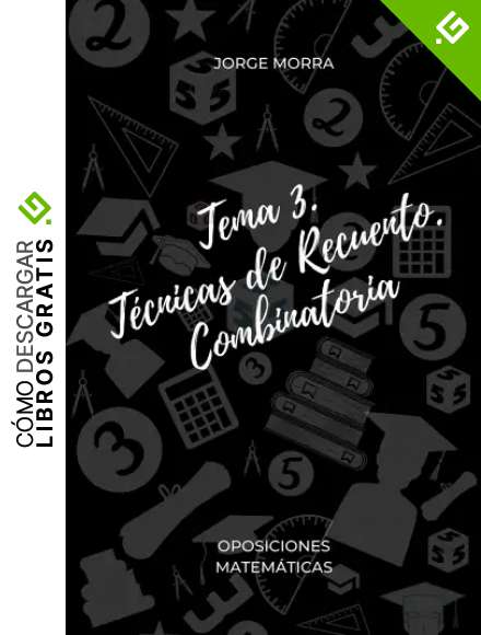 Tema 3. T&eacute;cnicas de recuento. Combinatoria (Oposiciones Matem&aacute;ticas)