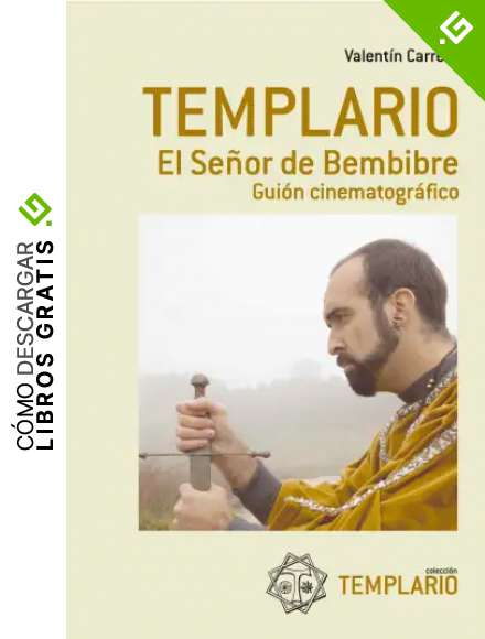 TEMPLARIO. El Se&ntilde;or de Bembibre. Gui&oacute;n cinematogr&aacute;fico