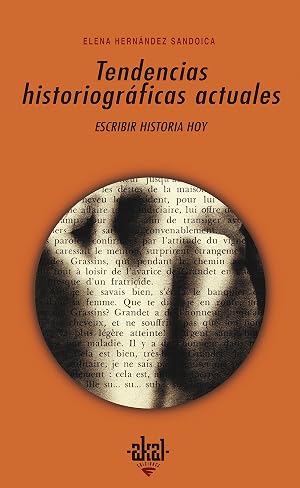 Tendencias historiogr&aacute;ficas actuales. Escribir historia hoy (Universitaria n&ordm; 234)