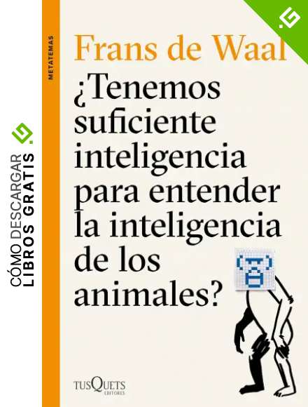 &iquest;Tenemos suficiente inteligencia para entender la inteligencia de los animales? (Metatemas)