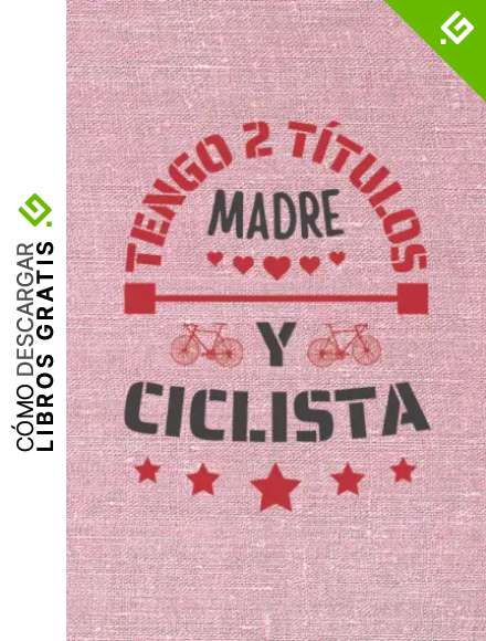 TENGO 2 T&Iacute;TULOS MADRE Y CICLISTA: CUADERNO DE NOTAS. CUADERNO DE APUNTES, DIARIO O AGENDA. REGALO ORIGINAL Y CREATIVO PARA EL D&Iacute;A DE LA MADRE.