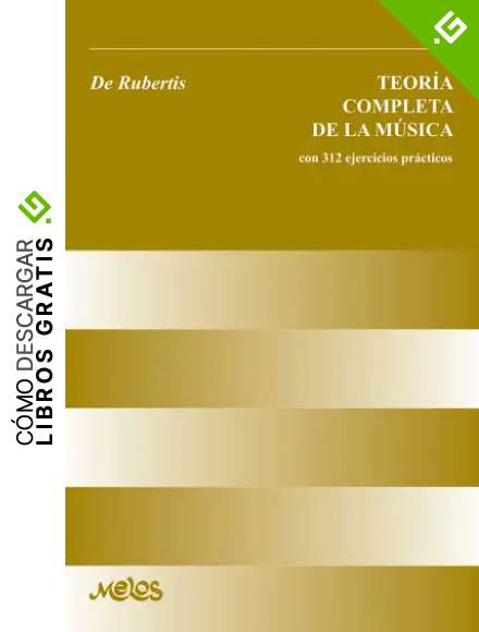 TEOR&Iacute;A COMPLETA DE LA M&Uacute;SICA: con 312 ejercicios pr&aacute;cticos