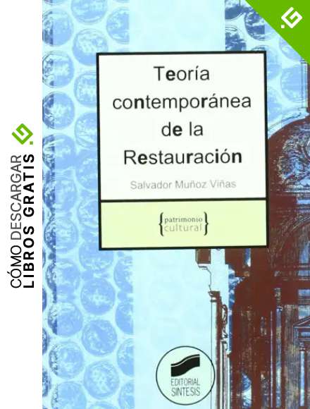 Teor&iacute;a contempor&aacute;nea de la restauraci&oacute;n (Patrimonio cultural)