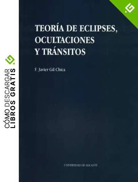 Teor&iacute;a de eclipses, ocultaciones y tr&aacute;nsitos (Monograf&iacute;as)