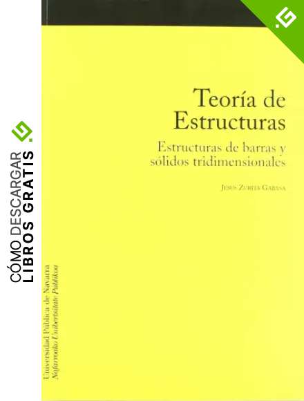 Teor&iacute;a de estructuras: Estructuras de barras y s&oacute;lidos tridimensionales
