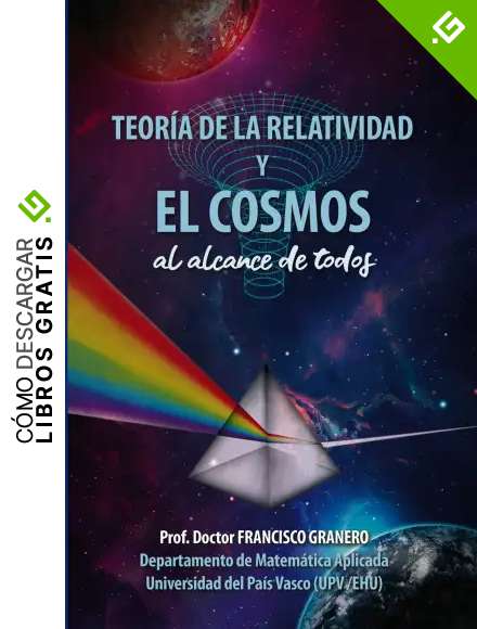 Teor&iacute;a de la Relatividad y el Cosmos (al alcance de todos)