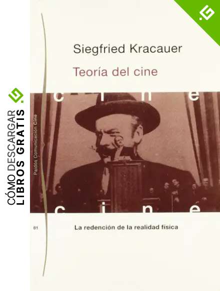 Teor&iacute;a del cine: La redenci&oacute;n de la realidad f&iacute;sica (Comunicaci&oacute;n)