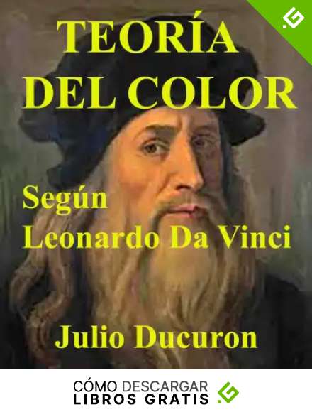 TEOR&Iacute;A DEL COLOR : Seg&uacute;n Leonardo Da Vinci