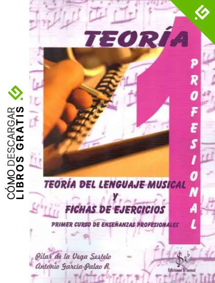 TEOR&Iacute;A DEL LENGUAJE MUSICAL Y FICHAS DE EJERCICIOS: PRIMER CURSO DE ENSE&Ntilde;ANZAS PROFESIONALES