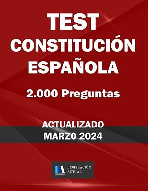 TEST CONSTITUCI&Oacute;N ESPA&Ntilde;OLA. 2.000 PREGUNTAS. ACTUALIZADO. Legislaci&oacute;n Actual. Para estudiantes y opositores.: Tama&ntilde;o 8,5&rdquo;x 11&rdquo;
