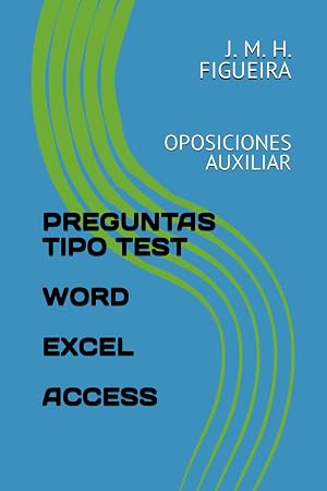 TEST WORD EXCEL ACCESS: OPOSICIONES AUXILIAR
