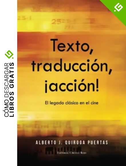 Texto, traducci&oacute;n, &iexcl;acci&oacute;n! El legado cl&aacute;sico en el cine