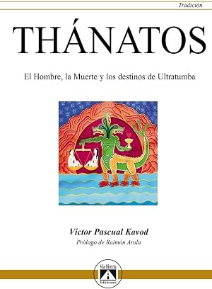 Th&aacute;natos. El hombre, la muerte y los destinos de ultratumba: 6 (Tradici&oacute;n)