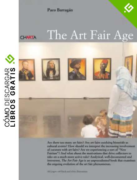 The art fair age. Ediz. inglese e spagnola