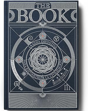 The Book. La Guía Definitiva para Reconstruir La Civilización - Libros de Ciencia Inspiradores - Enciclopedia del Conocimiento con Más de 400 Páginas de Ilustraciones Detalladas y Atractivas The Book. La Guía Definitiva para Reconstruir La Civilización - Libros de Ciencia Inspiradores - Enciclopedia del Conocimiento con Más de 400 Páginas de Ilustraciones Detalladas y Atractivas
