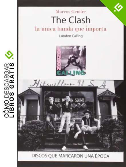 The Clash. London Calling.: La &uacute;nica banda que importa. (Discos Que Marcaron Una Epoca)