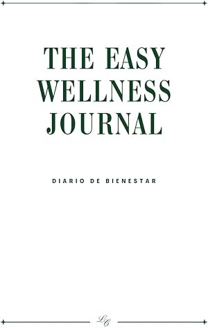 The Easy Wellness Journal: Agenda de Bienestar I Edici&oacute;n en Espa&ntilde;ol