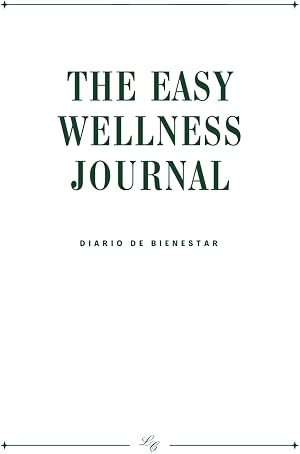 The Easy Wellness Journal: Agenda de Bienestar I Edici&oacute;n en Espa&ntilde;ol