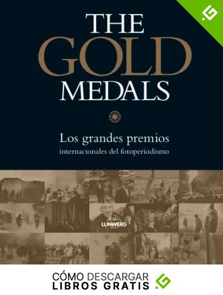The Gold Medals: Los grandes premios intenacionales del fotoperiod&iacute;smo (Fotograf&iacute;a)