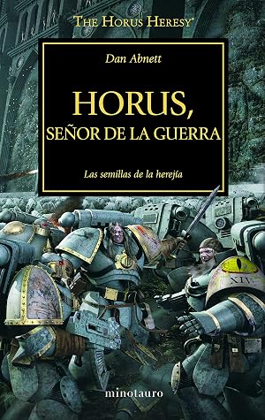 The Horus Heresy n&ordm; 01/54 Horus Se&ntilde;or de la guerra: Las semillas de la herej&iacute;a (Warhammer The Horus Heresy)
