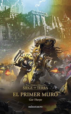 The Horus Heresy: Siege of Terra n&ordm; 03 El primer muro (Warhammer The Horus Heresy)