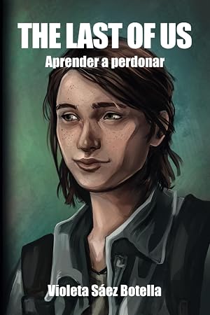 The Last of Us - Aprender a Perdonar