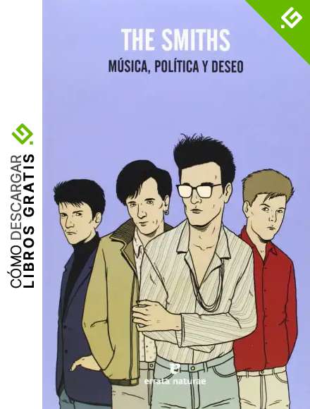 The Smiths: M&uacute;sica, pol&iacute;tica y deseo (Fuera de colecci&oacute;n)