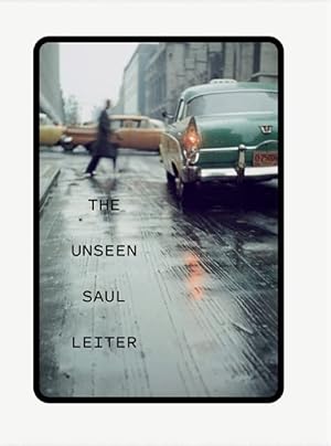 The Unseen Saul Leiter (SIN COLECCION)