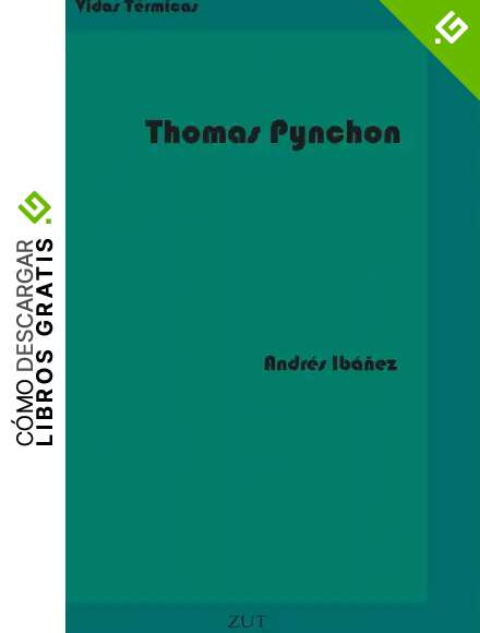 Thomas Pynchon: Una vida oculta: 1 (VIDAS TERMICAS)
