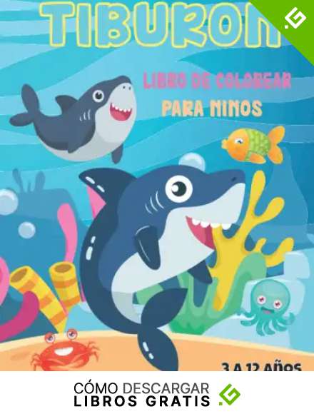 Tibur&oacute;n Libro de colorear para ni&ntilde;os de 3 a 7 a&ntilde;os, 7 a 12 a&ntilde;os: M&aacute;s de 40 divertidas y &uacute;nicas p&aacute;ginas para colorear de tiburones, un gran regalo para tus hijos (para ni&ntilde;os y ni&ntilde;as).