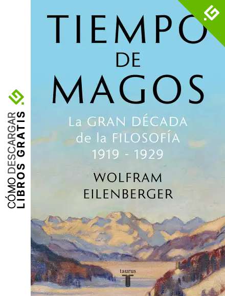 Tiempo de magos: La gran d&eacute;cada de la filosof&iacute;a: 1919-1929 (Pensamiento)