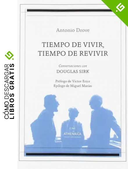 Tiempo de vivir, tiempo de revivir: Conversaciones con Douglas Sirk: 6 (Cine)