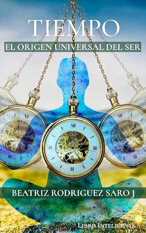 TIEMPO: ORIGEN UNIVERSAL DEL SER