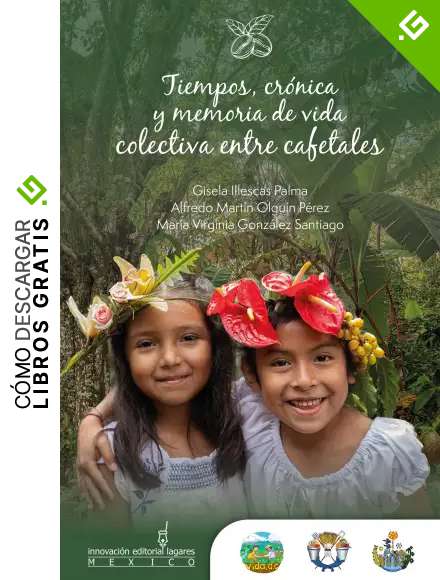 Tiempos, cr&oacute;nica y memoria de vida colectiva entre cafetales