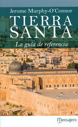 Tierra Santa. La Guia De Referencia: La gu&iacute;a de referencia