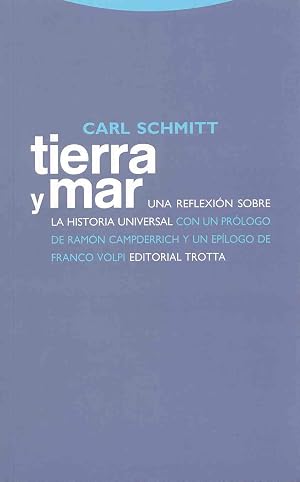 Tierra Y Mar. Una Reflexi&oacute;n Sobre La Historia Universal (ESTRUCTURAS Y PROCESOS - DERECHO)