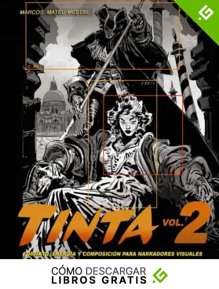 TINTA Volumen 2. Formato, energ&iacute;a y composici&oacute;n para narradores visuales (ESPACIO DE DISE&Ntilde;O)