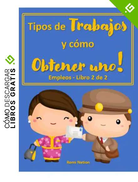 Tipos de trabajos y como Obtener uno!: Empleos - Libro 2 de 2