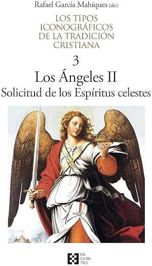 Tipos Iconograficos (3) De La Tradicion: Los &Aacute;ngeles II. Solicitud de los Esp&iacute;ritus celestes (Los tipos iconogr&aacute;ficos de la tradici&oacute;n cristiana)