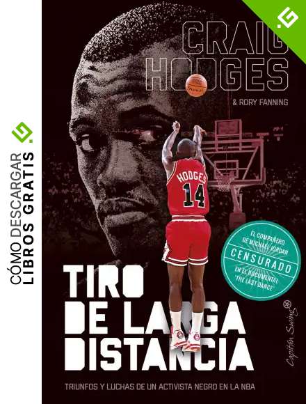 Tiro de larga distancia: Triunfos y luchas de un activista negro en la NBA (Ensayo)