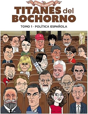 Titanes del bochorno. Tomo 1. Pol&iacute;tica nacional: TOMO 1: POL&Iacute;TICA ESPA&Ntilde;OLA (CARAMBA)