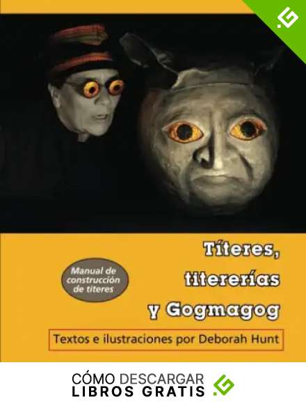 Titeres, titererias y Gogmagog: un manual de construccion de titeres: Volume 2 (Maskhunt Manuals)