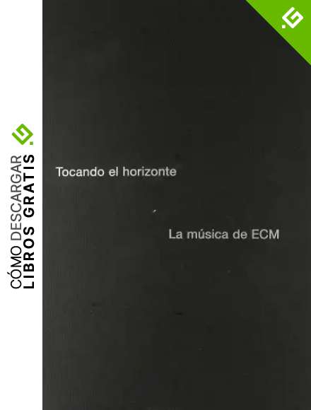 Tocando El Horizonte: La m&uacute;scia de ECM (Fonograf&iacute;as)
