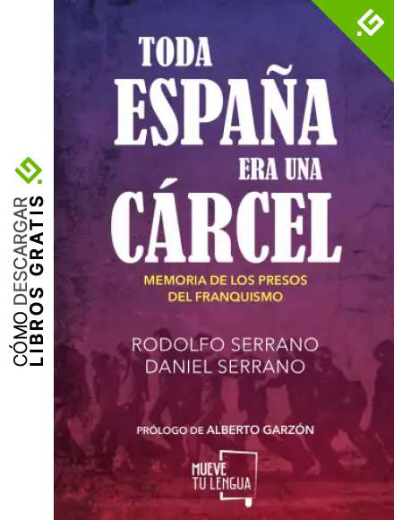 Toda Espa&ntilde;a era una c&aacute;rcel (ENSAYO)